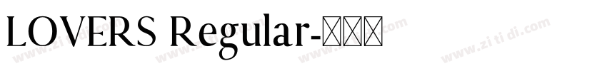 LOVERS Regular字体转换 LOVERS Regular字体转换